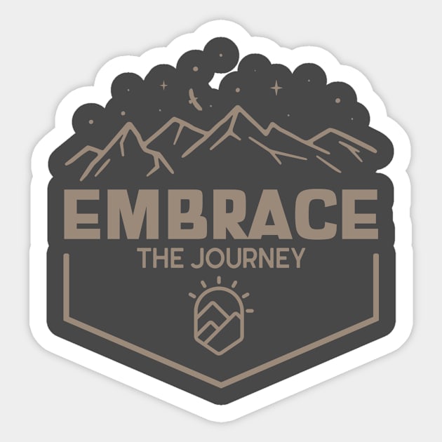 Embrace The Journey Sticker by Our Pro Designs